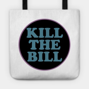 KILL THE BILL - KTB - acab - uk Tote