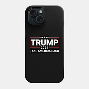 Donald Trump 2024 Take America Back Phone Case