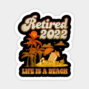 Retired 2022 life is a beach retro Magnet