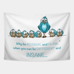 Why be normal, when you can be insane Tapestry