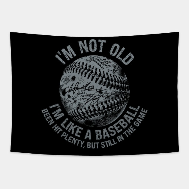 I'm Not Old I like baseball lovers funny Mens Womens slogan Tapestry by KontrAwersPL