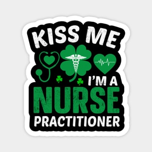 Kiss Me I'm A Nurse Practitioner Magnet