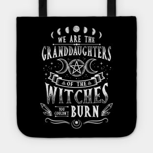 We Are The Granddaughters Of The Witches - Witchcraft Tote