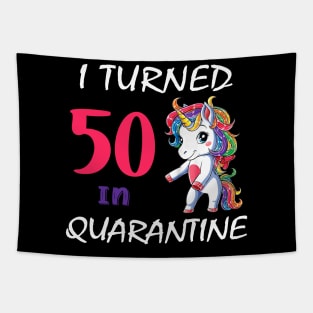 I Turned 50 in quarantine Cute Unicorn Tapestry