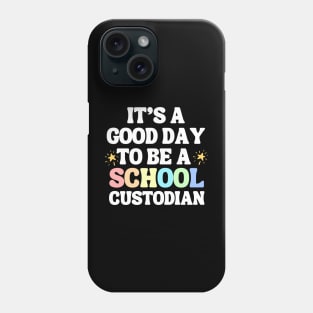 It's A Good Day To Be A School Custodian Phone Case