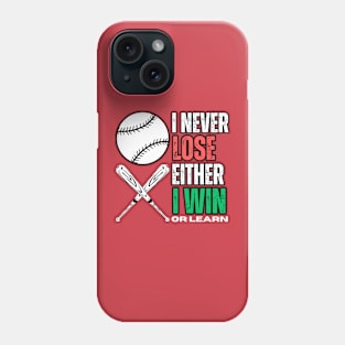 BASEBALL FANS I NEVER LOSE Phone Case