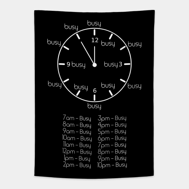 Busy Schedule, busy life Tapestry by ownedandloved