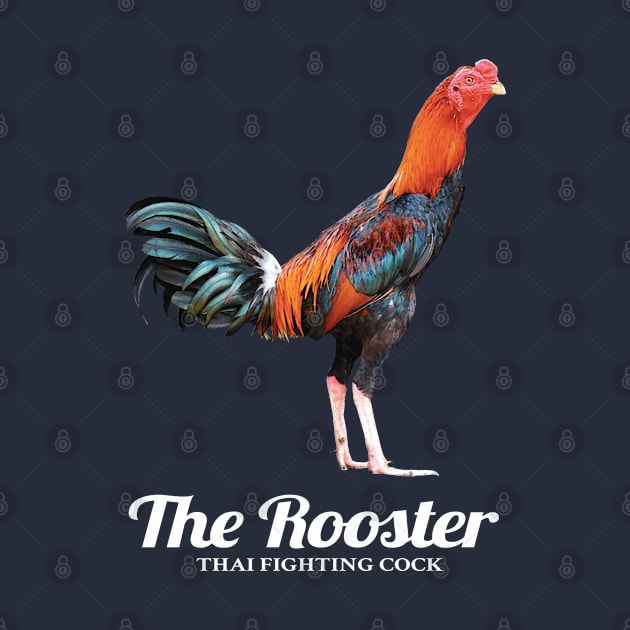 Thai Fighting Rooster by KewaleeTee