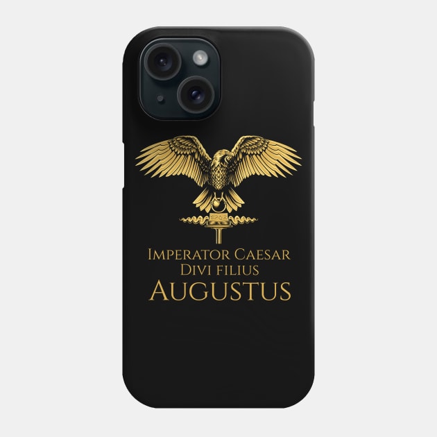 Ancient Roman Emperor Augustus - History Of Rome - SPQR Aquila Phone Case by Styr Designs