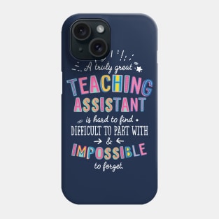 A truly Great Teaching Assistant Gift - Impossible to forget Phone Case