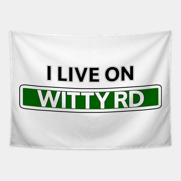 I live on Witty Road Tapestry by Mookle