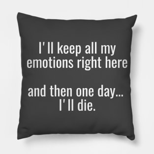 All My Emotions White Pillow