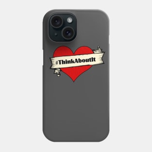 Think About It Phone Case