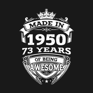 Made In 1950 73 Years Of Being Awesome Gift 2023 Birthday T-Shirt