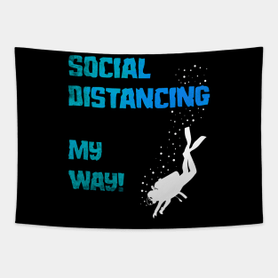 SOCIAL DISTANCING MY WAY T SHIRT Tapestry