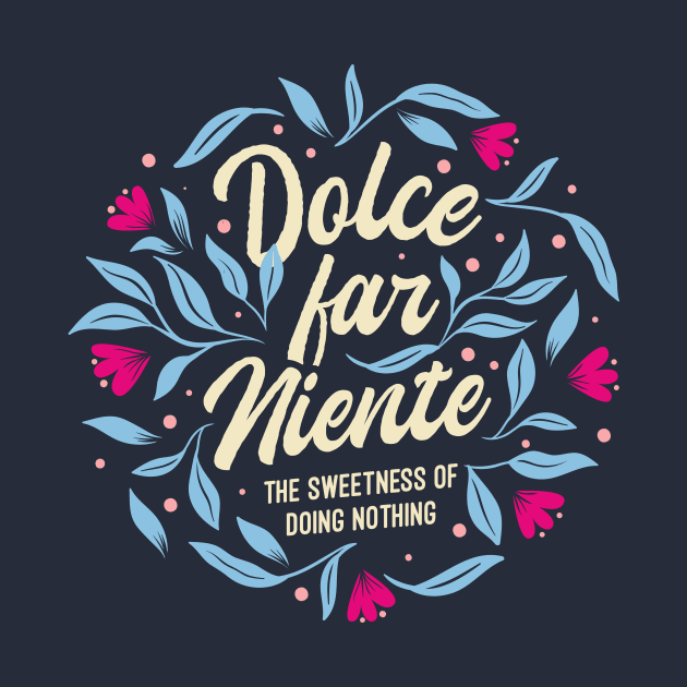 Dolce Far Niente by Fenn