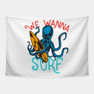 Surfing Ocoptus - We Wanna Surf Tapestry