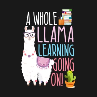 A Whole Llama Learning Going On Book Reading School Llama T-Shirt