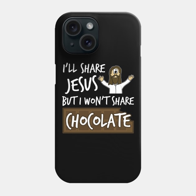 I'll Share Jesus Not Chocolate Funny Christian Humor Phone Case by doodlerob