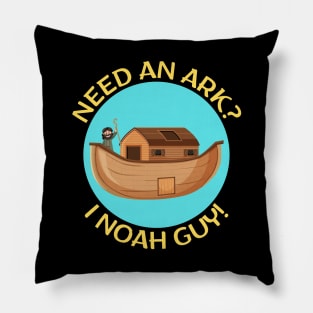 Need an Ark I Noah Guy | Christian Pun Pillow