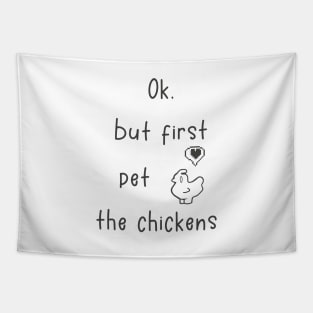 Ok, but first pet the chickens Tapestry