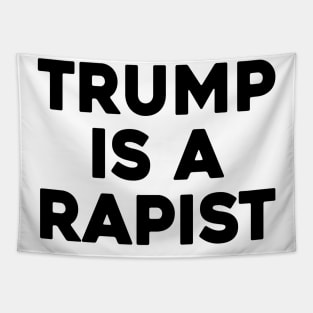 Trump Is A Rapist Tapestry