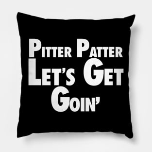 Pitter Patter - Lets Get Goin Pillow