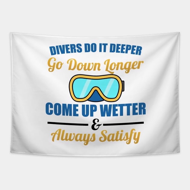 Divers Do It Deeper, Longer, Wetter Scuba Diving Tapestry by Mesyo