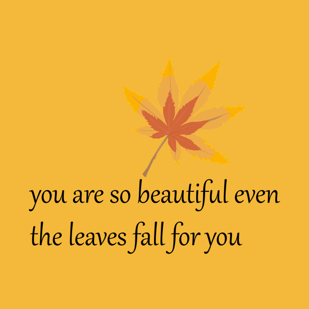 You are so beautiful even the leaves fall for you. by FlorenceFashionstyle