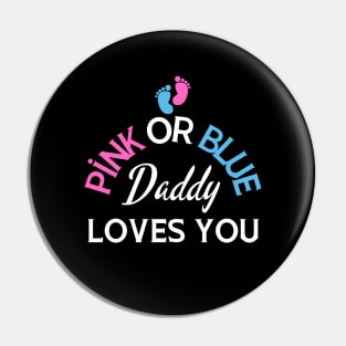 Pink Or Blue Daddy Loves You Pin