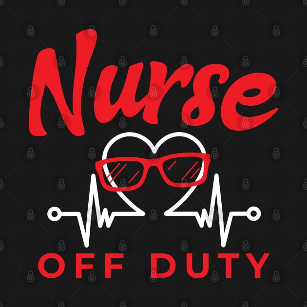 Nurse Off Duty Sunglasses by DPattonPD