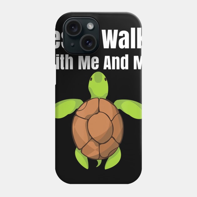 Jesus Walks With Me And My Turtle Phone Case by Kellers
