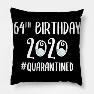 64th Birthday 2020 Quarantined Pillow