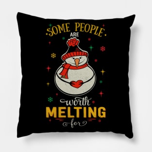 Some People are worth Melting for Pillow