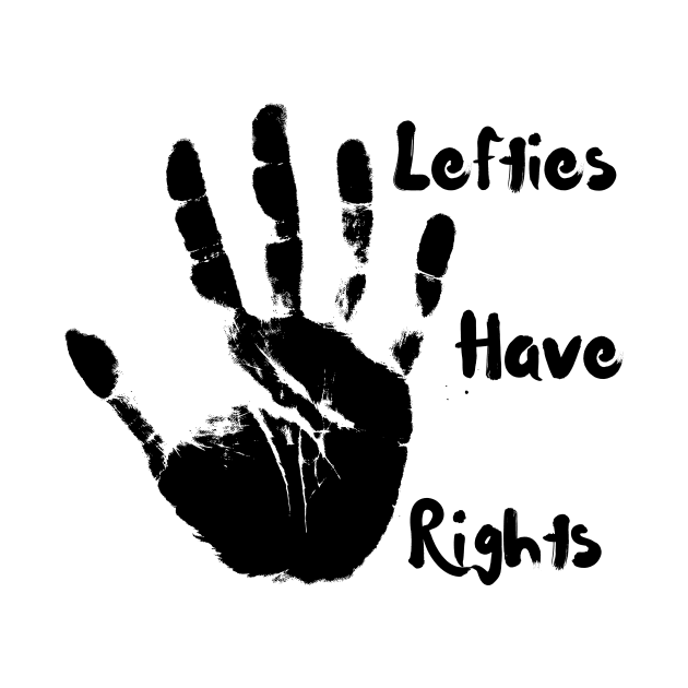 Funny lefties have rights T-Shirt, Hoodie, Apparel, Mug, Sticker, Gift design by SimpliciTShirt