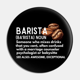 Baristas-Noun  Someone Who Mixes Drinks... - Barista Funny Definition Gift for Coffee Addicts Pin