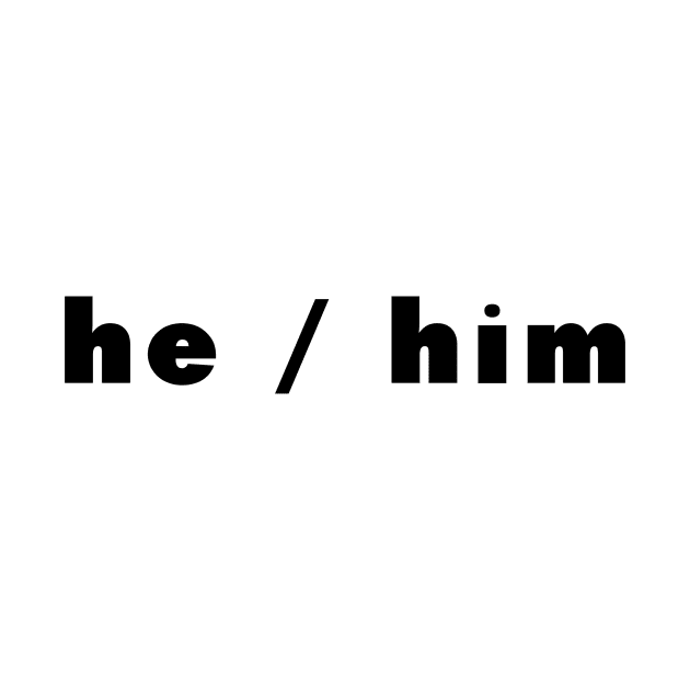 he / him - dark by banditotees