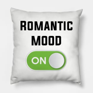 ROMANTIC MOOD ON Pillow