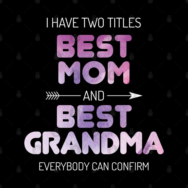 Best Mom And Best Grandma Nana by Gift Designs