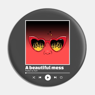 Beautiful Mess Pin