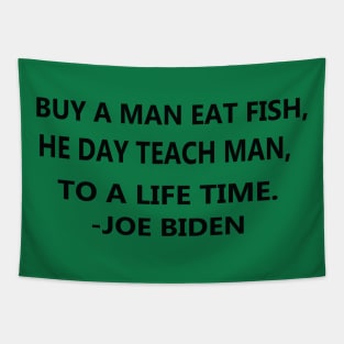 Buy a Man Eat Fish, He Day Teach Man, To a Life Time. Tapestry