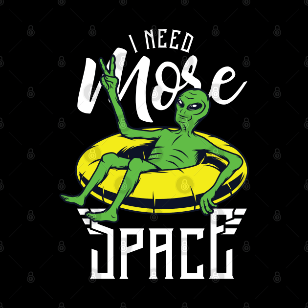 I need more space alien vacation by Mako Design 