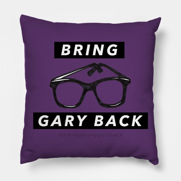 hashtagbringgaryback Pillow by LOBROCOP