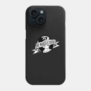 THE WORLD IS YOURS Phone Case