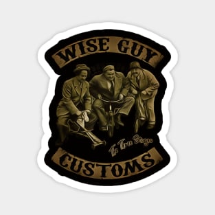 WISE GUYS CUSTOM STOOGES Magnet