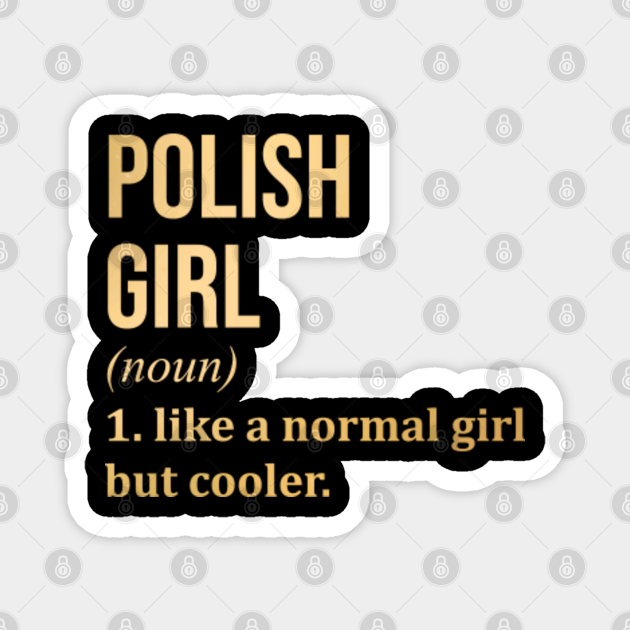 Funny And Awesome Definition Style Saying Poland Polish Girl Like A Normal Girl But Cooler Quote Gift Gifts For A Birthday Or Christmas XMAS
