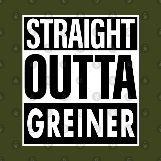 Greiner Name Straight Outta Greiner by ThanhNga