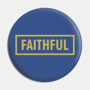 FAITHFUL Pin