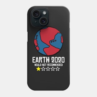 Earth 2020 Would Not Recommend Phone Case