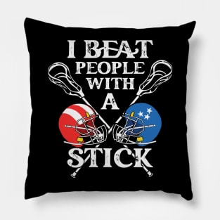 I Beat People With A Stick Funny Lacrosse Player Pillow